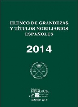 ELENCO DE GRANDEZAS Y TÍTULOS NOBILIARIOS ESPAÑOLES. 2014. Cuadragésima séptima edición
